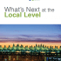What's Next at the Local Level